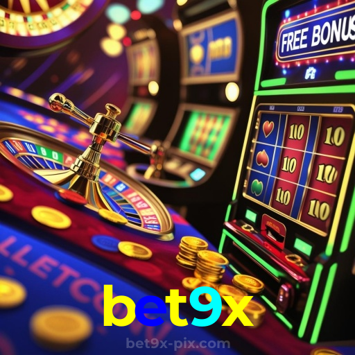 bet9x:Jogue nas melhores slots e leve para casa prêmios sensacionais!