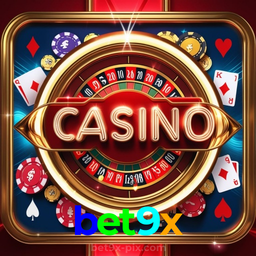 bet9x:Aposte em nosso cassino e viva uma experiência única de diversão!