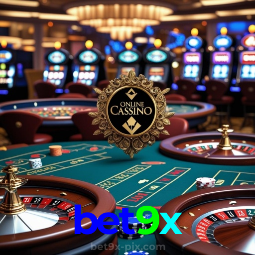 bet9x:No nosso cassino, a emoção nunca para! Jogue agora!